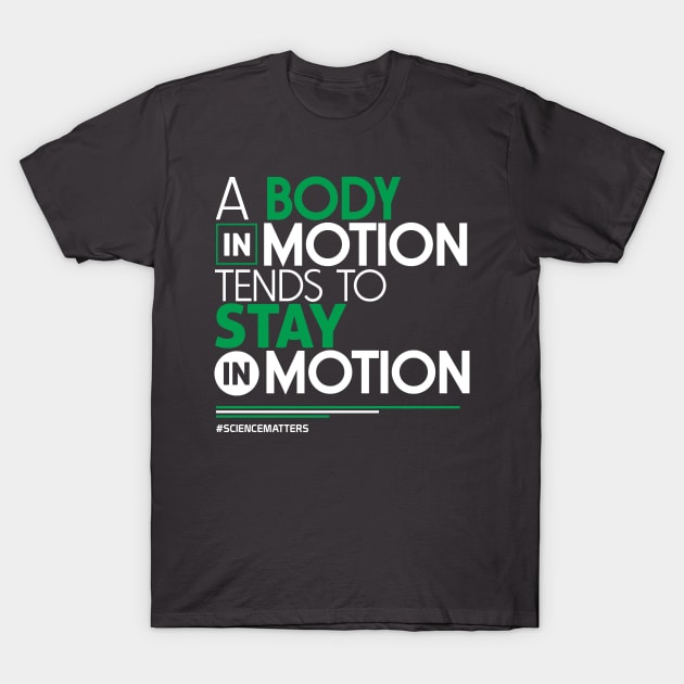 March for Science T-Shirt: A Body in Motion T-Shirt by Boots